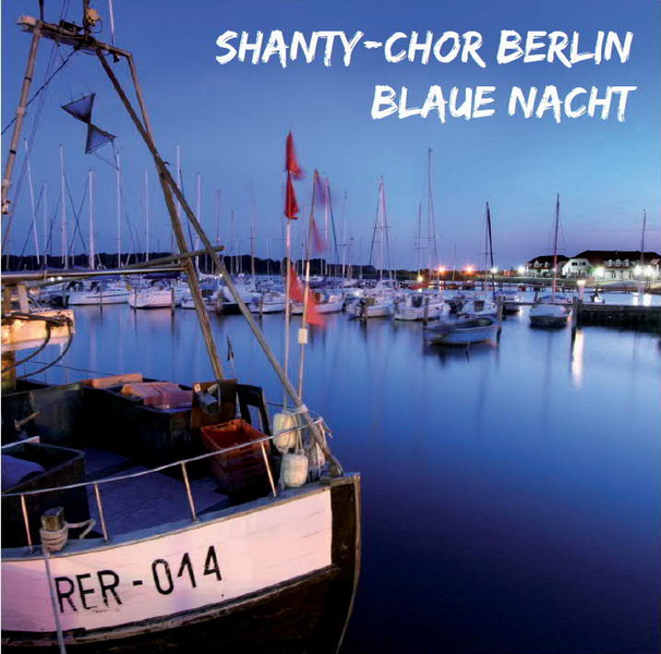 Shanty-Chor Berlin - Unsere neue CD: 'Blaue Nacht'