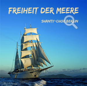 Shanty-Chor Berlin | Freiheit der Meere